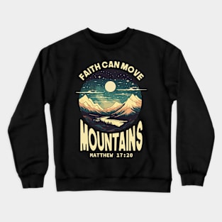 faith can move mountains Crewneck Sweatshirt